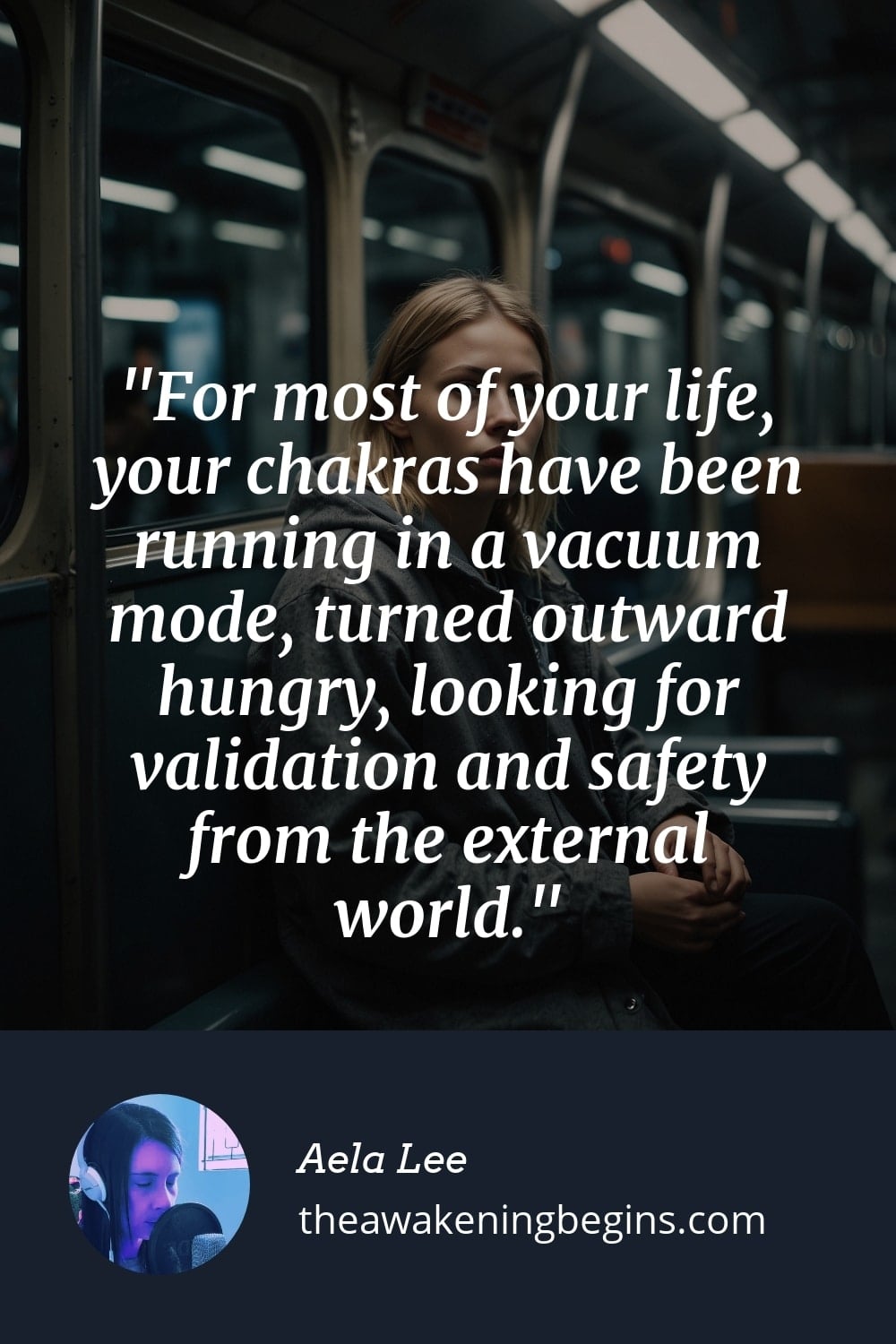 Pinterst Image For most of your life, your chakras have been running in a vacuum mode, turned outward hungry, looking for validation and safety from the external world.