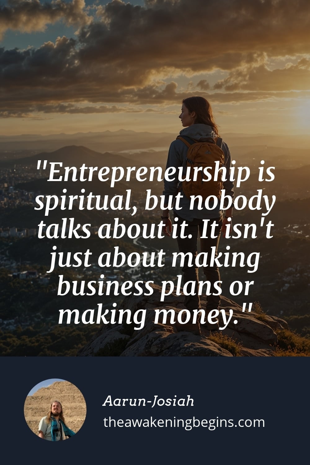 Pinterst Image Entrepreneurship is spiritual, but nobody talks about it. It isn't just about making business plans or making money.