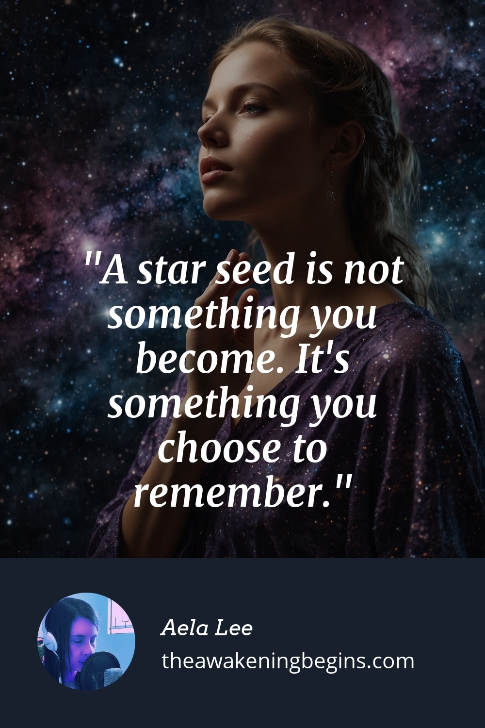Pinterst Image A star seed is not something you become. It's something you choose to remember.