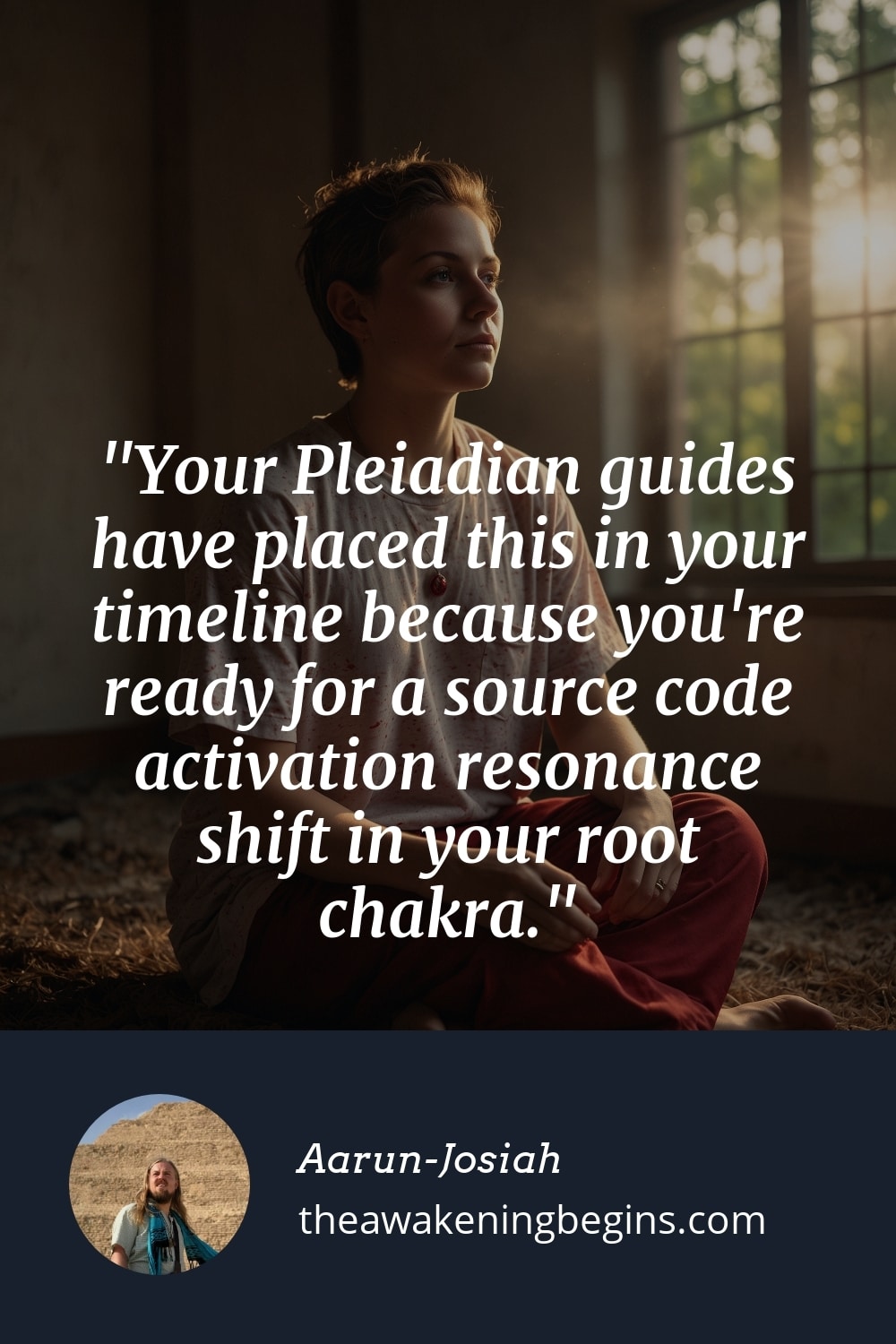 Pinterst Image Your Pleiadian guides have placed this in your timeline because you're ready for a source code activation resonance shift in your root chakra.