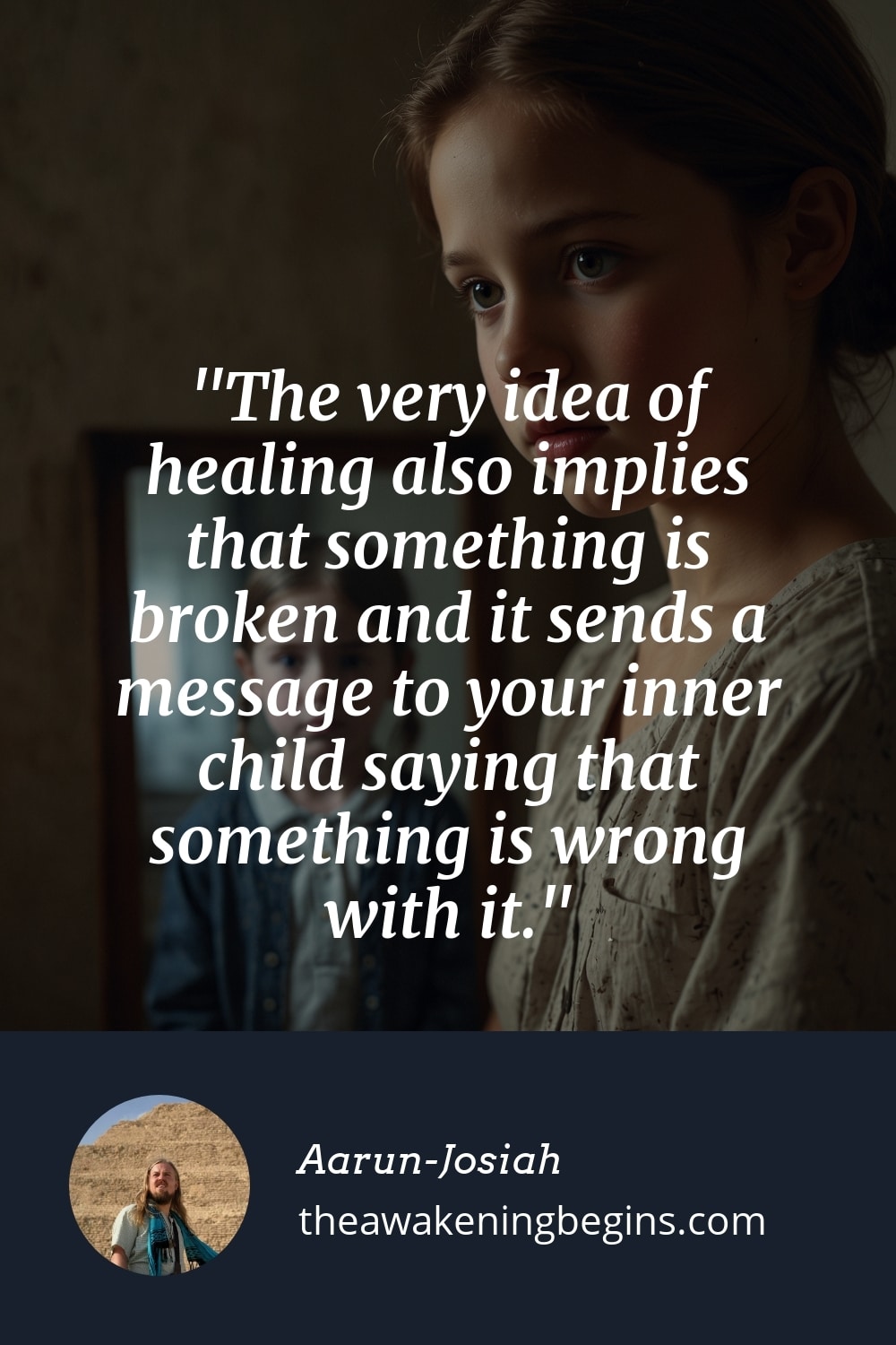 Pinterst Image The very idea of healing also implies that something is broken and it sends a message to your inner child saying that something is wrong with it.