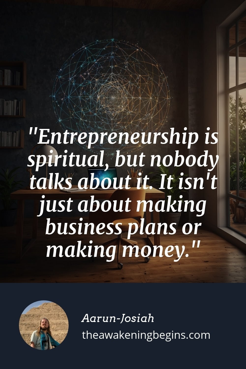 Pinterst Image Entrepreneurship is spiritual, but nobody talks about it. It isn't just about making business plans or making money.
