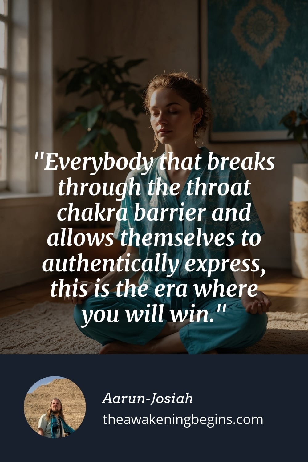 Pinterst Image Everybody that breaks through the throat chakra barrier and allows themselves to authentically express, this is the era where you will win.