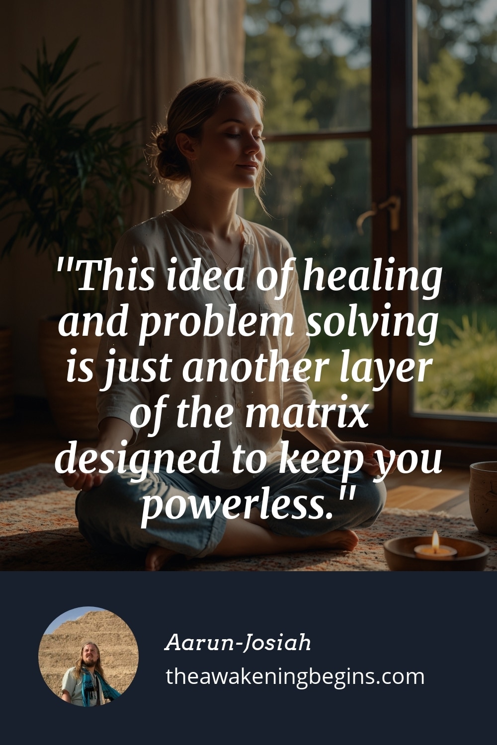 Pinterst Image This idea of healing and problem solving is just another layer of the matrix designed to keep you powerless.