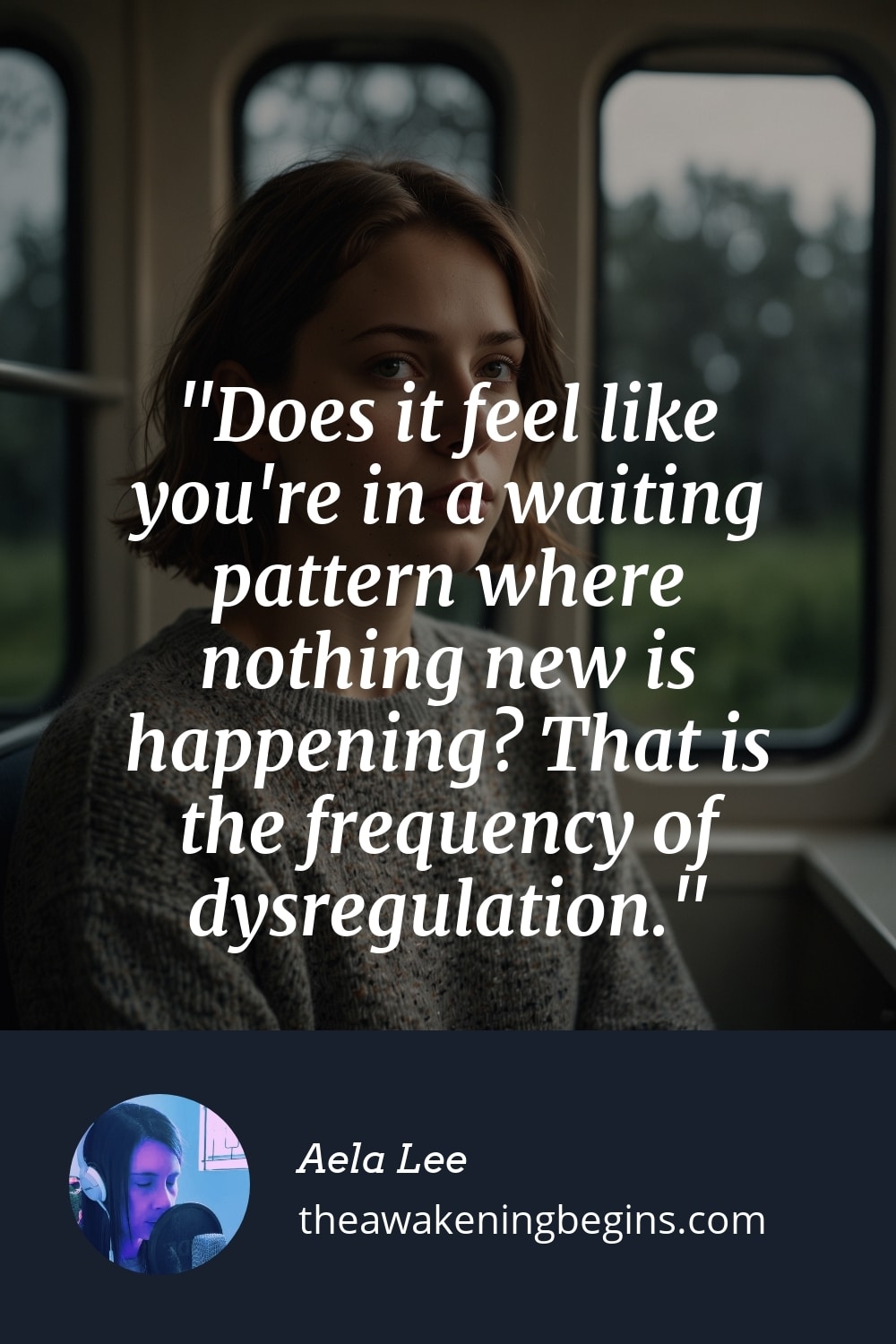Pinterst Image Does it feel like you're in a waiting pattern where nothing new is happening? That is the frequency of dysregulation.