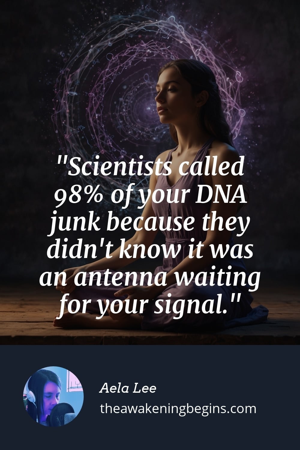 Pinterst Image Scientists called 98% of your DNA junk because they didn't know it was an antenna waiting for your signal.