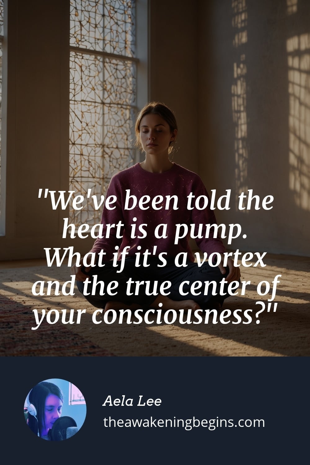 Pinterst Image We've been told the heart is a pump. What if it's a vortex and the true center of your consciousness?