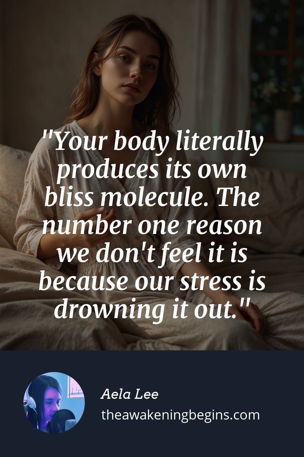 Pinterst Image Your body literally produces its own bliss molecule. The number one reason we don't feel it is because our stress is drowning it out.