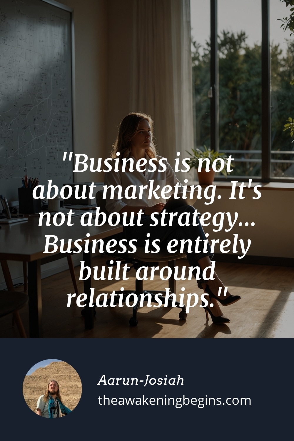 Pinterst Image Business is not about marketing. It's not about strategy... Business is entirely built around relationships.