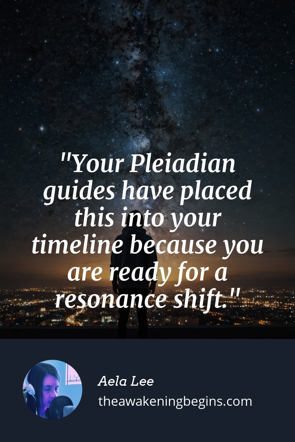 Pinterst Image Your Pleiadian guides have placed this into your timeline because you are ready for a resonance shift.