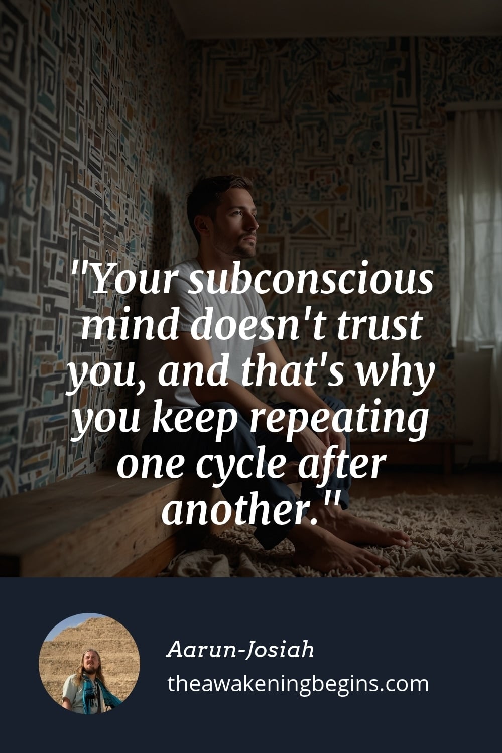Pinterst Image Your subconscious mind doesn't trust you, and that's why you keep repeating one cycle after another.