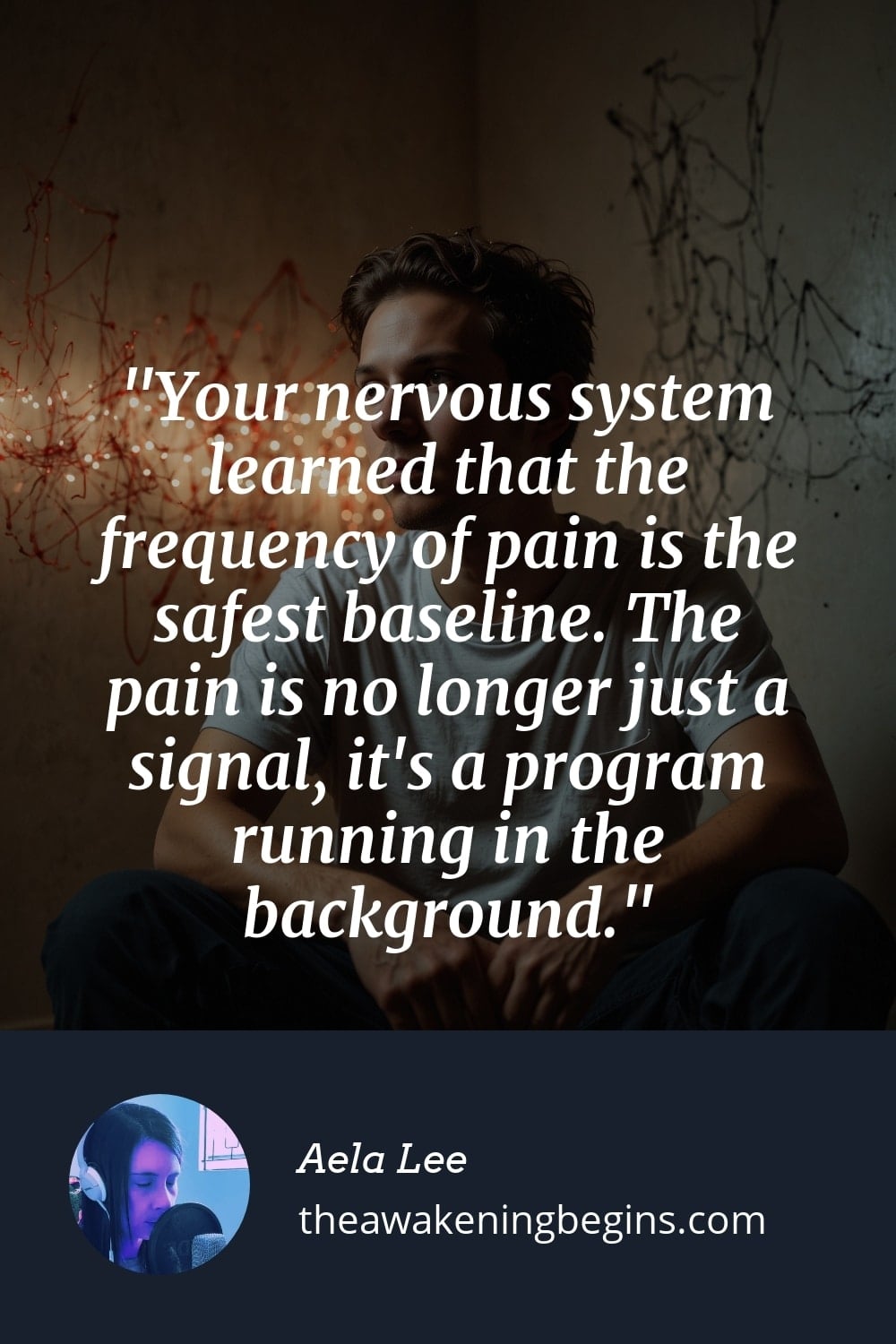 Pinterst Image Your nervous system learned that the frequency of pain is the safest baseline. The pain is no longer just a signal, it's a program running in the background.