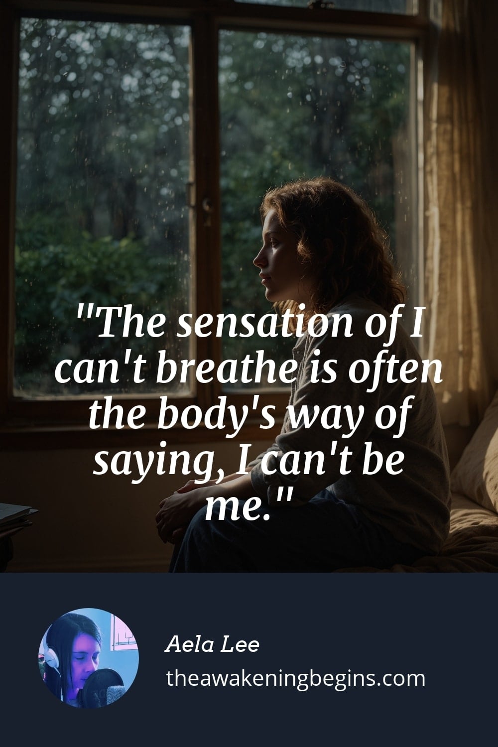 Pinterst Image The sensation of I can't breathe is often the body's way of saying, I can't be me.