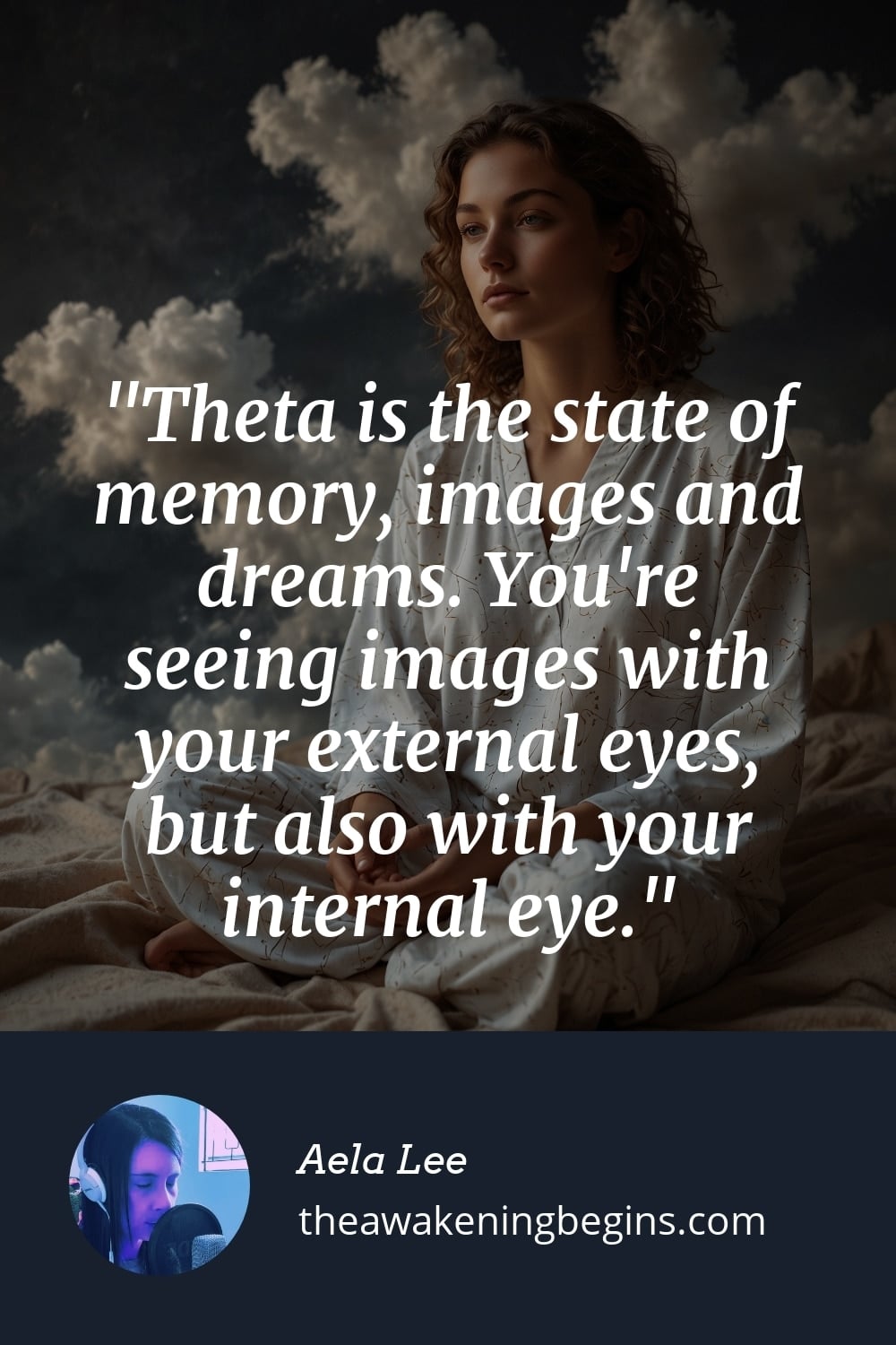 Pinterest Image Theta is the state of memory, images and dreams. You're seeing images with your external eyes, but also with your internal eye.