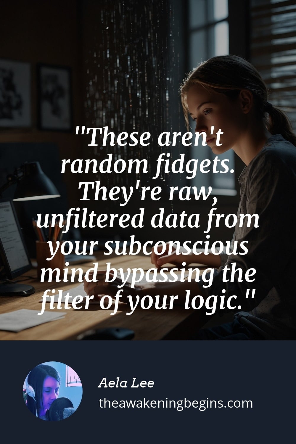 Pinterest Image These aren't random fidgets. They're raw, unfiltered data from your subconscious mind bypassing the filter of your logic.