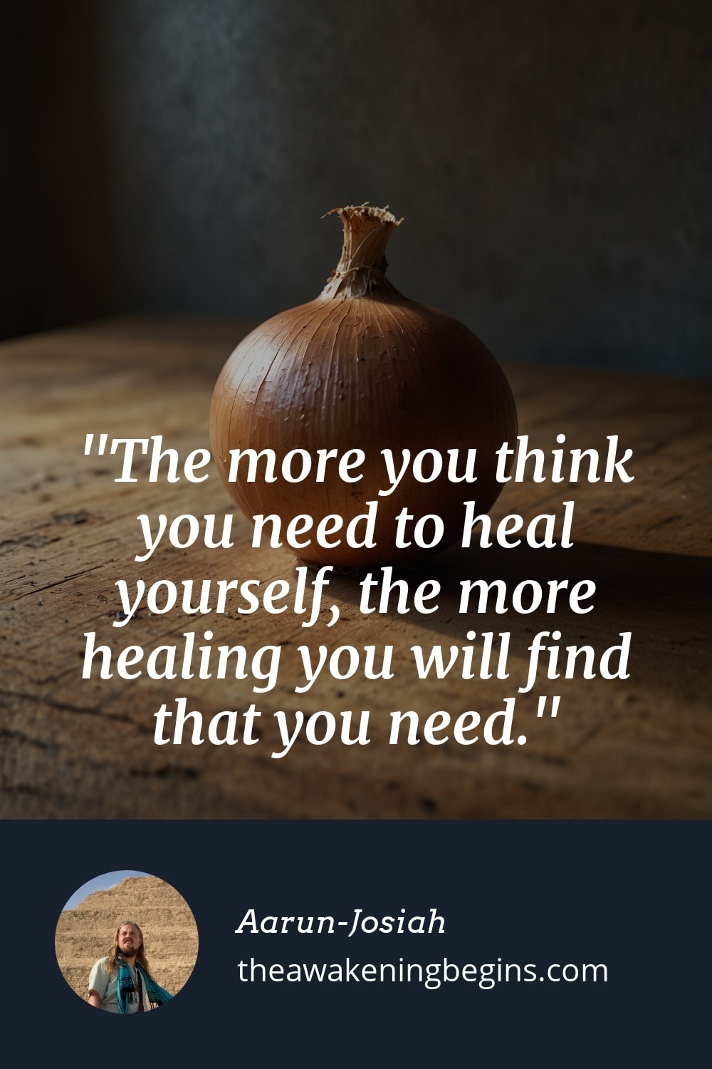 Pinterest Image The more you think you need to heal yourself, the more healing you will find that you need.