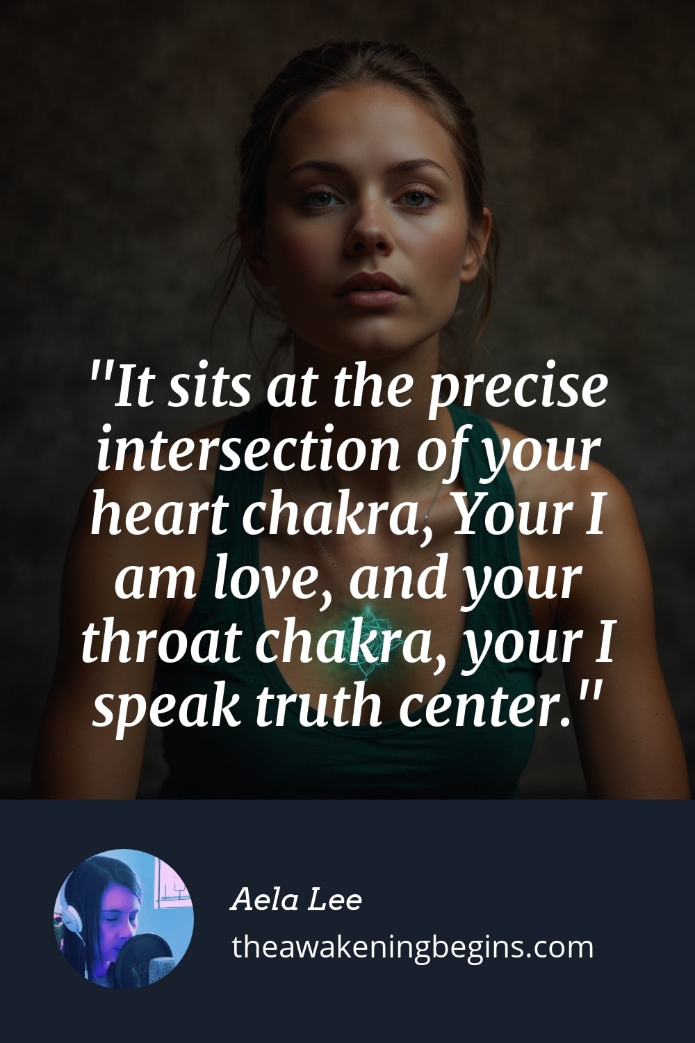 Pinterest Image It sits at the precise intersection of your heart chakra, Your I am love, and your throat chakra, your I speak truth center.