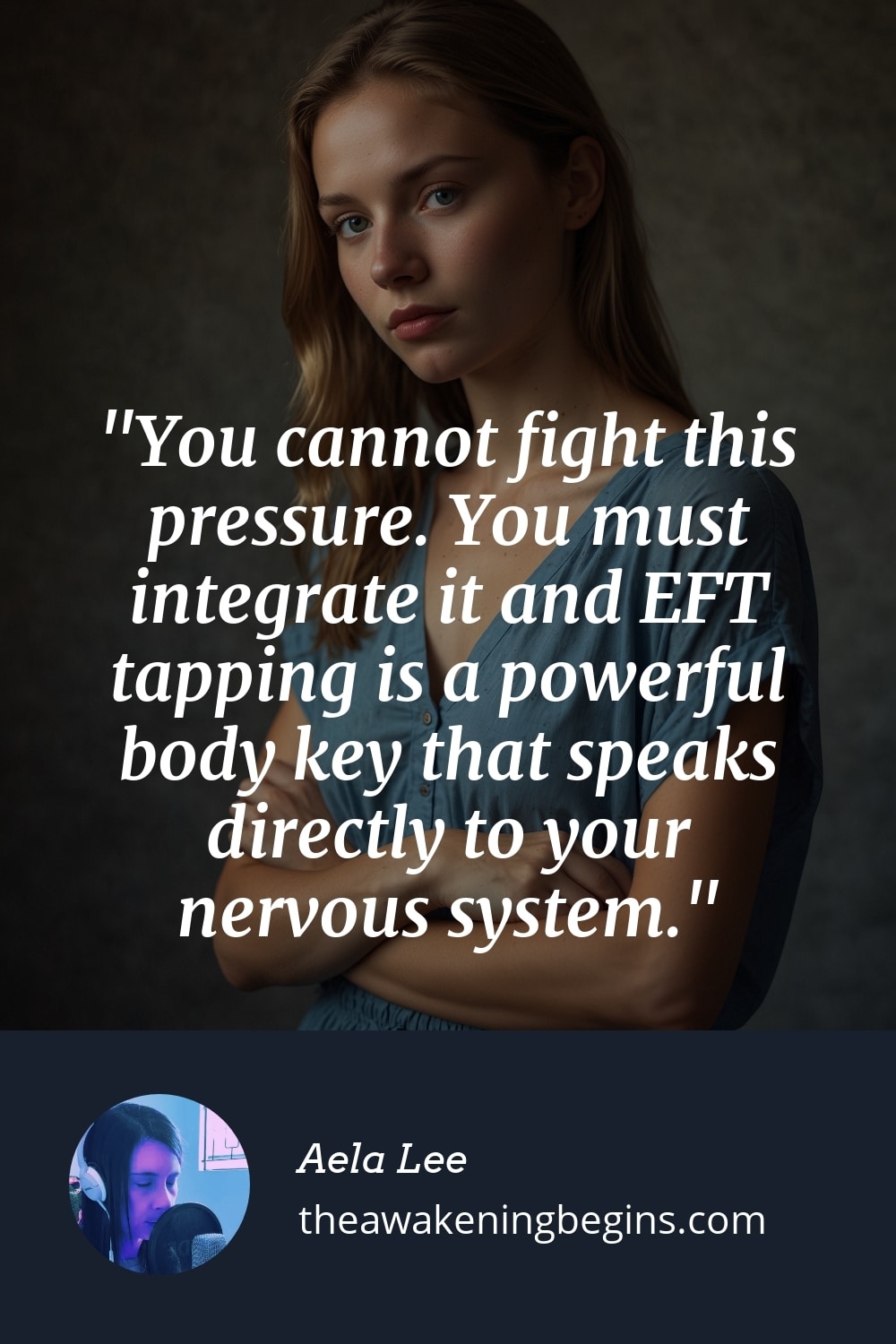 Pinterest Image You cannot fight this pressure. You must integrate it and EFT tapping is a powerful body key that speaks directly to your nervous system.