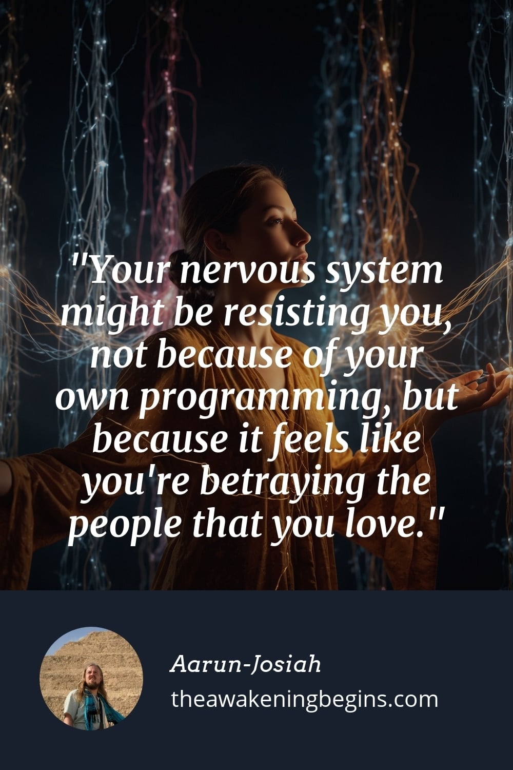 Pinterest Image Your nervous system might be resisting you, not because of your own programming, but because it feels like you're betraying the people that you love.