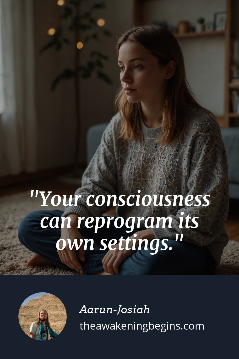 Pinterest Image Your consciousness can reprogram its own settings.