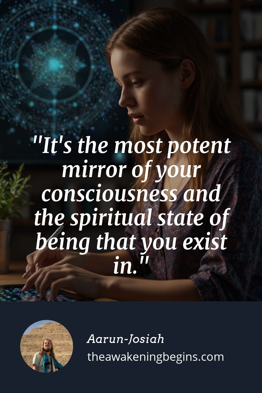 Pinterest Image It's the most potent mirror of your consciousness and the spiritual state of being that you exist in.