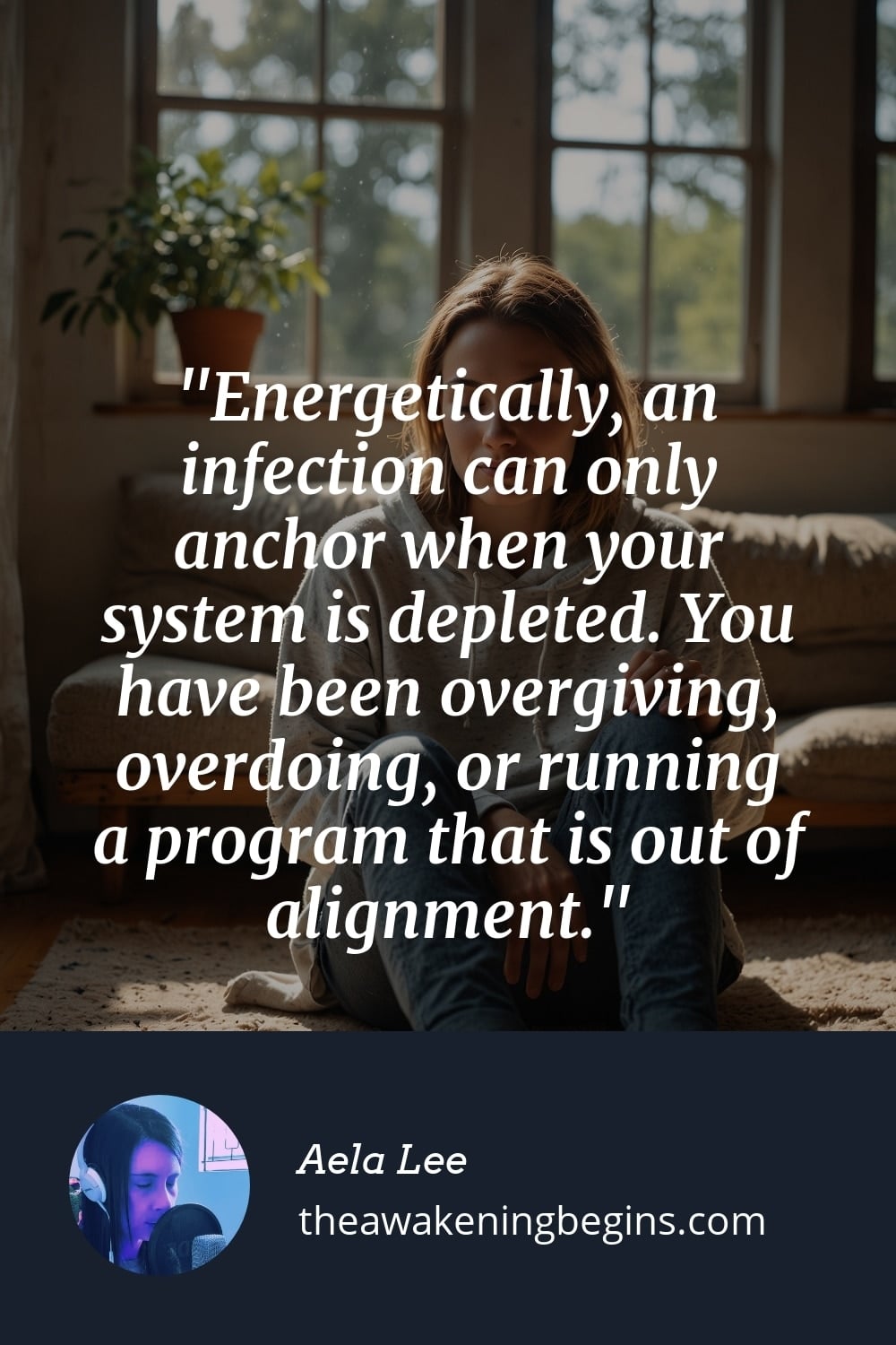 Pinterest Image Energetically, an infection can only anchor when your system is depleted. You have been overgiving, overdoing, or running a program that is out of alignment.