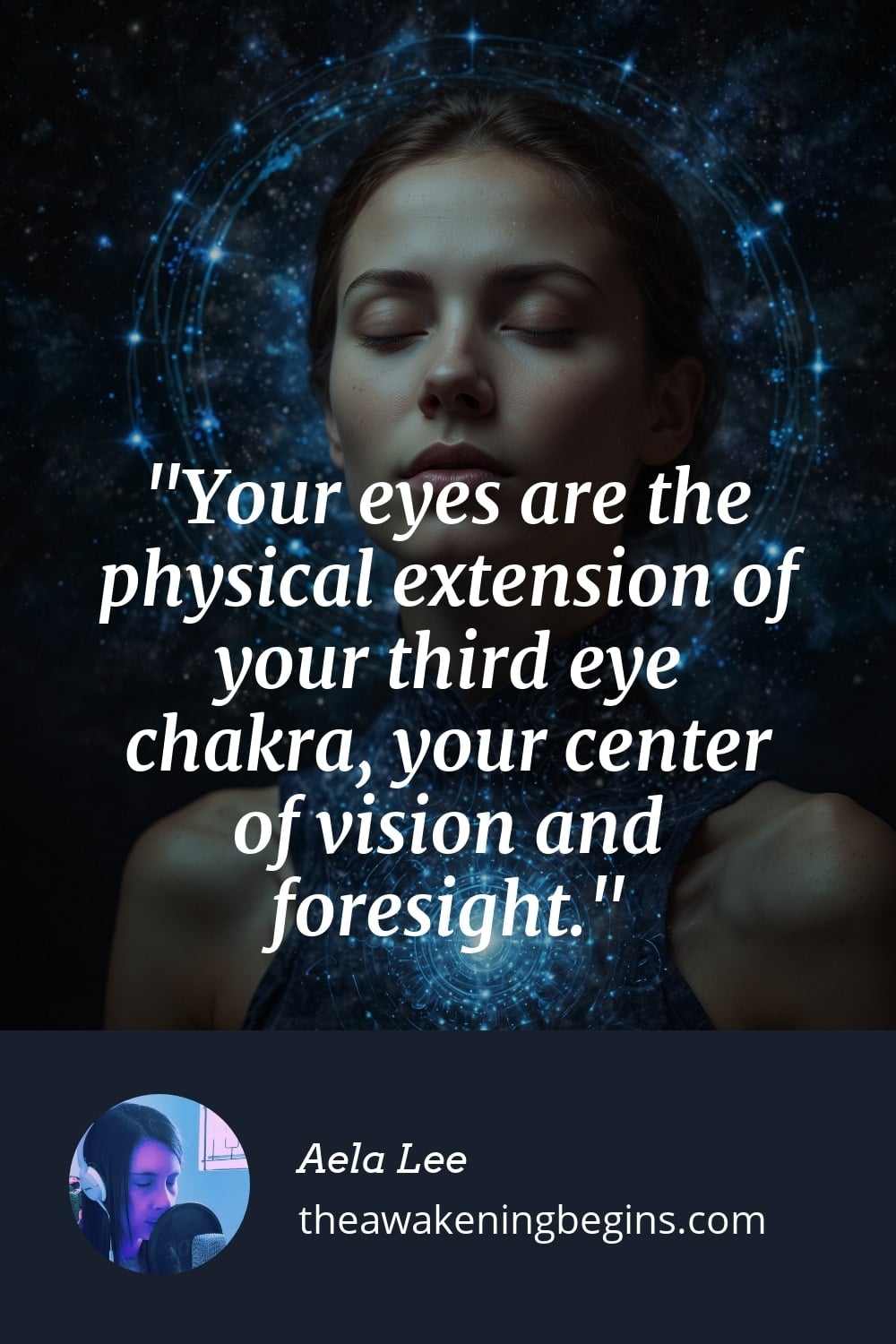 Pinterest Image Your eyes are the physical extension of your third eye chakra, your center of vision and foresight.