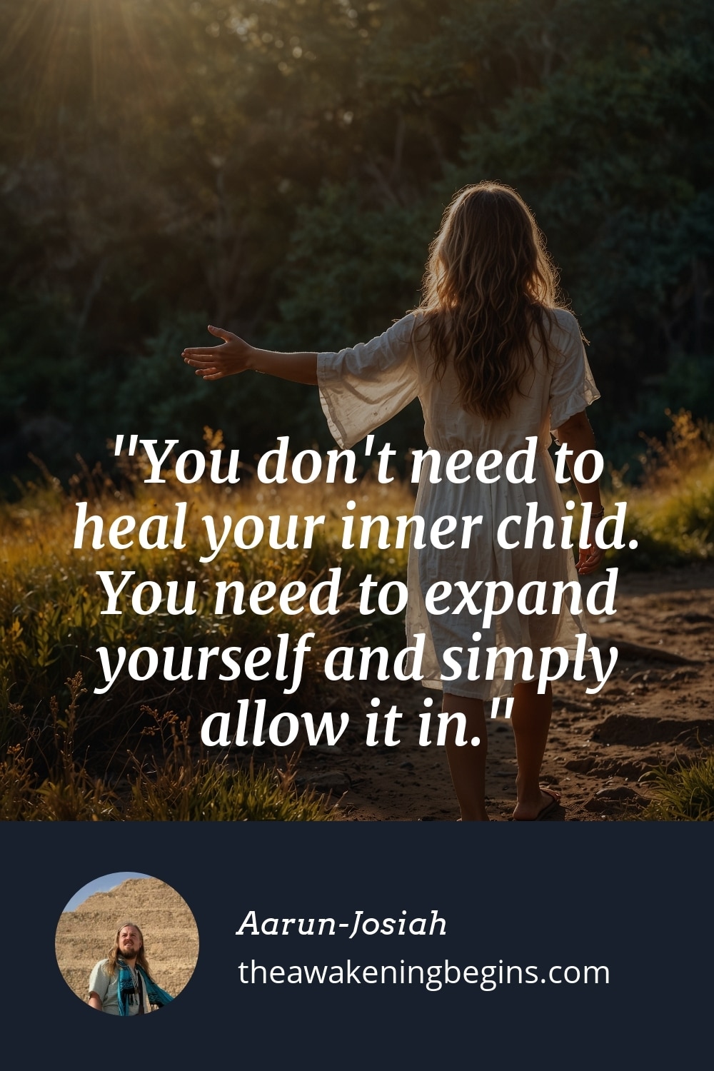 Pinterest Image You don't need to heal your inner child. You need to expand yourself and simply allow it in.