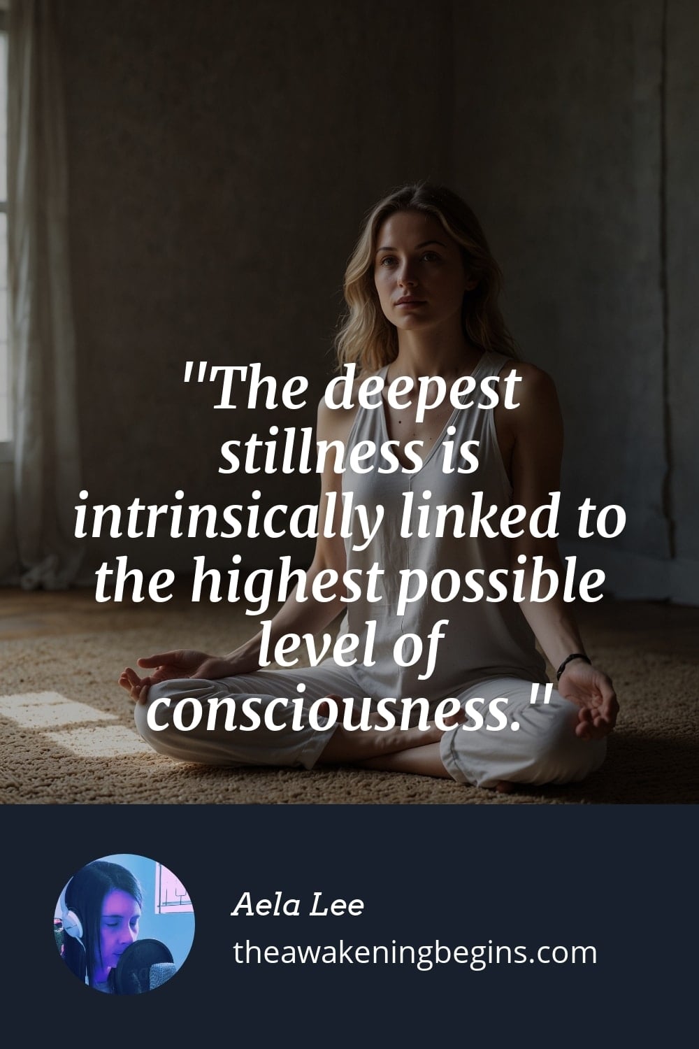 Pinterest Image The deepest stillness is intrinsically linked to the highest possible level of consciousness.