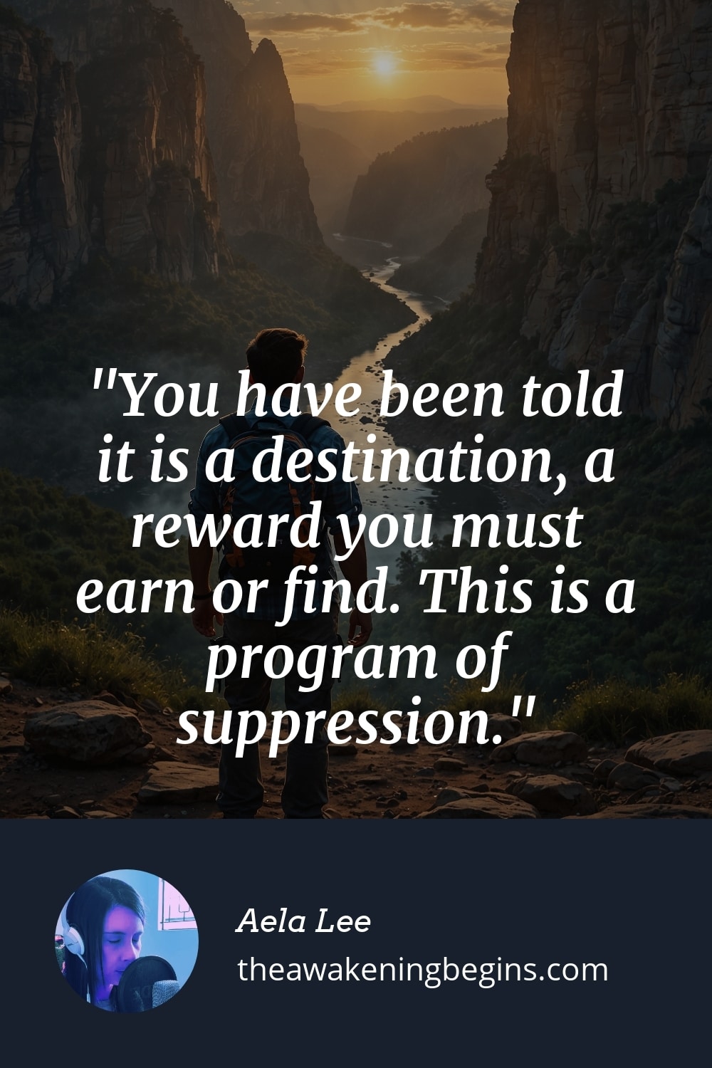 Pinterest Image You have been told it is a destination, a reward you must earn or find. This is a program of suppression.