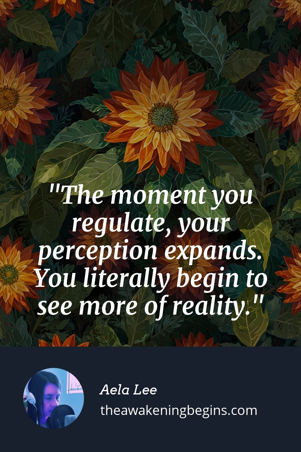 Pinterest Image The moment you regulate, your perception expands. You literally begin to see more of reality.