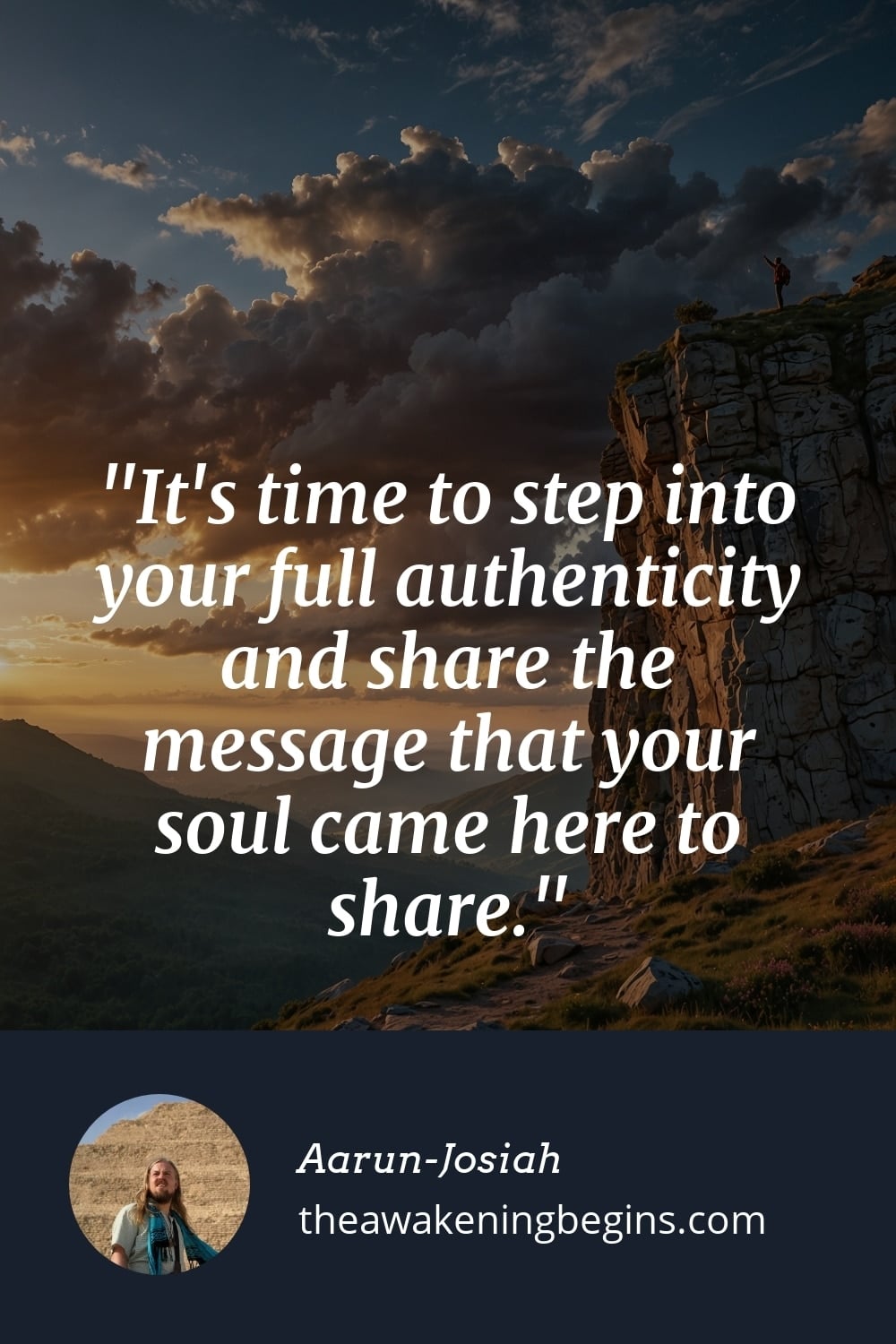 Pinterest Image It's time to step into your full authenticity and share the message that your soul came here to share.