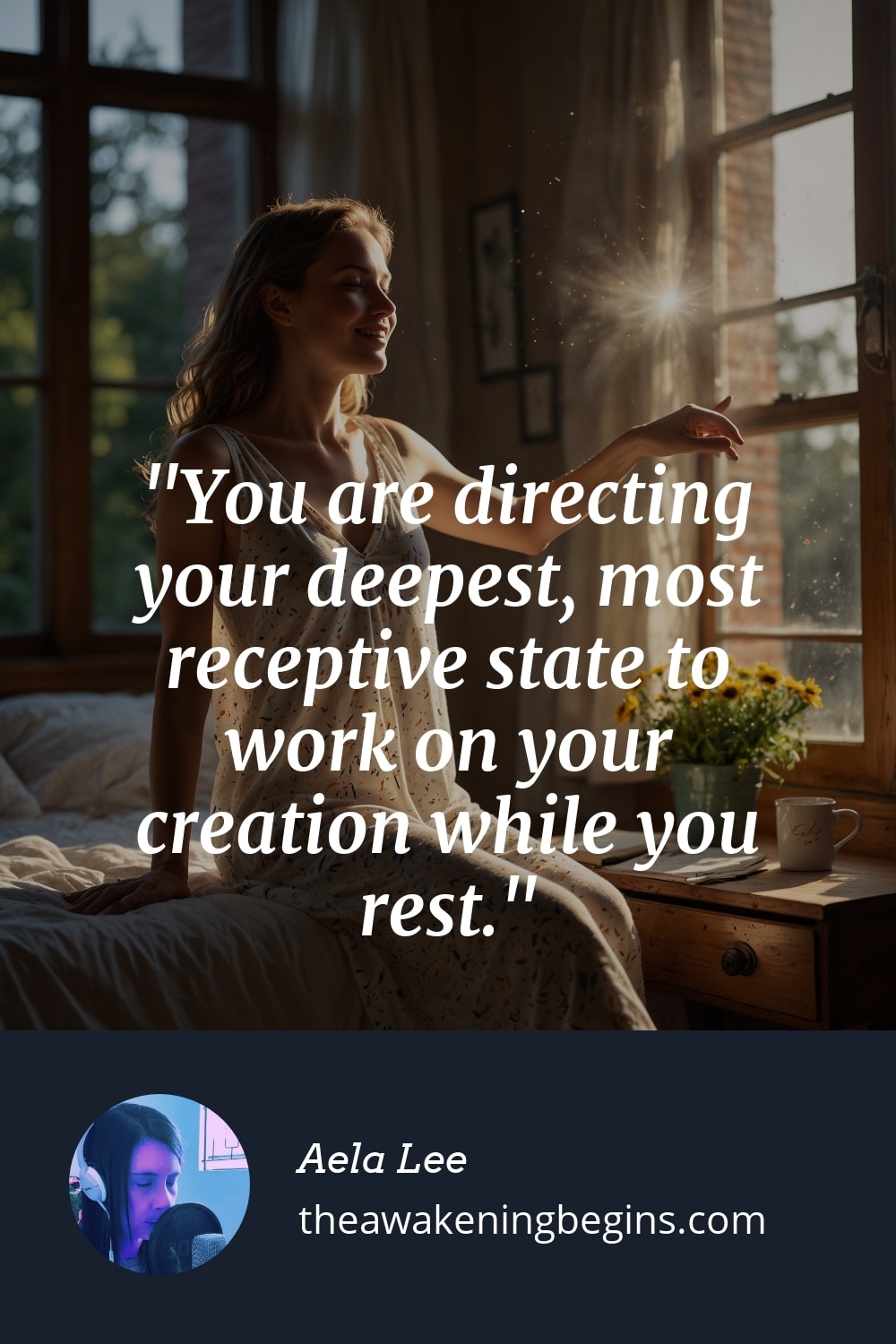 Pinterest Image You are directing your deepest, most receptive state to work on your creation while you rest.
