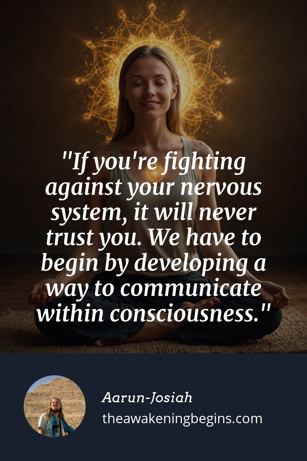 Pinterest Image If you're fighting against your nervous system, it will never trust you. We have to begin by developing a way to communicate within consciousness.