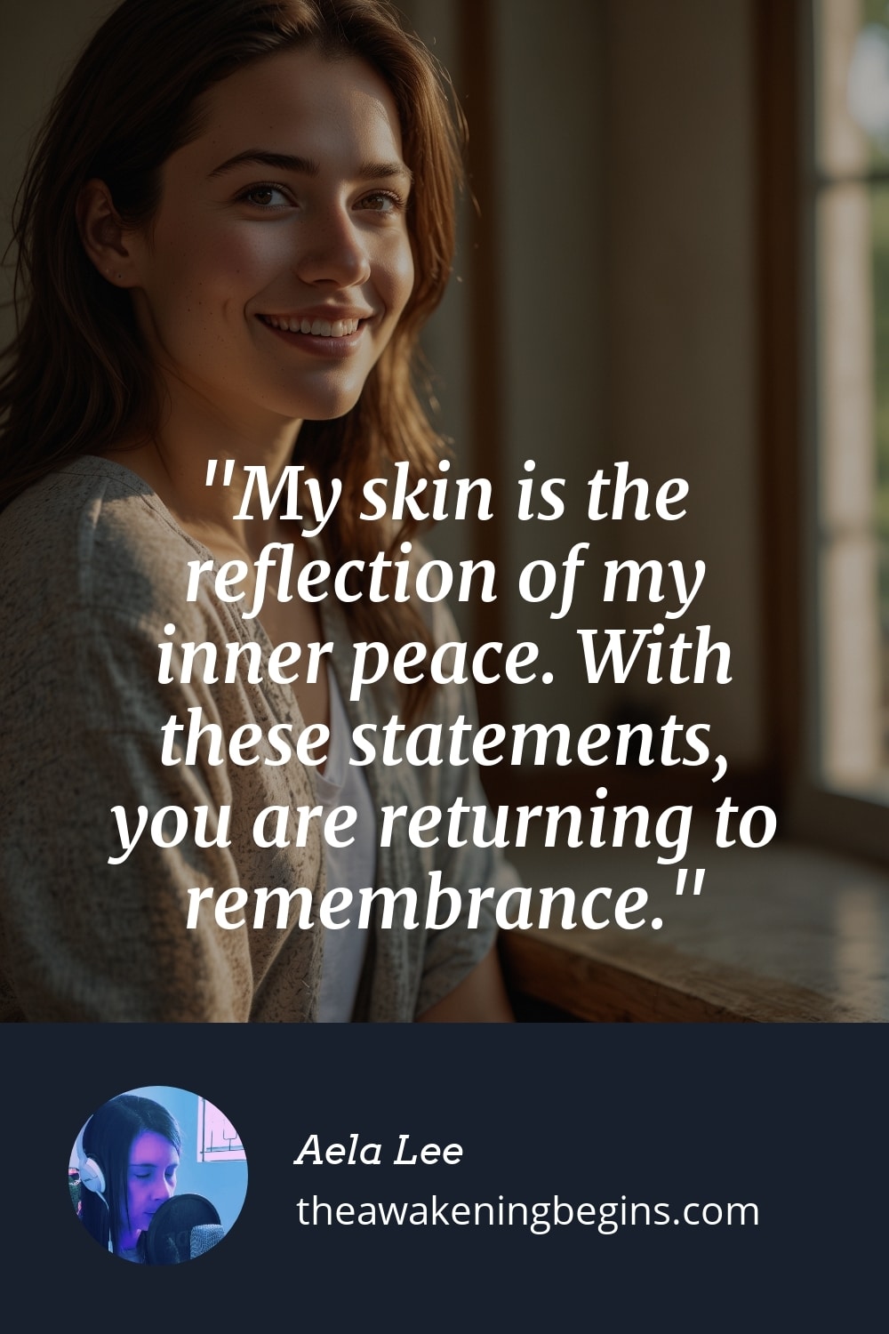 Pinterest Image My skin is the reflection of my inner peace. With these statements, you are returning to remembrance.