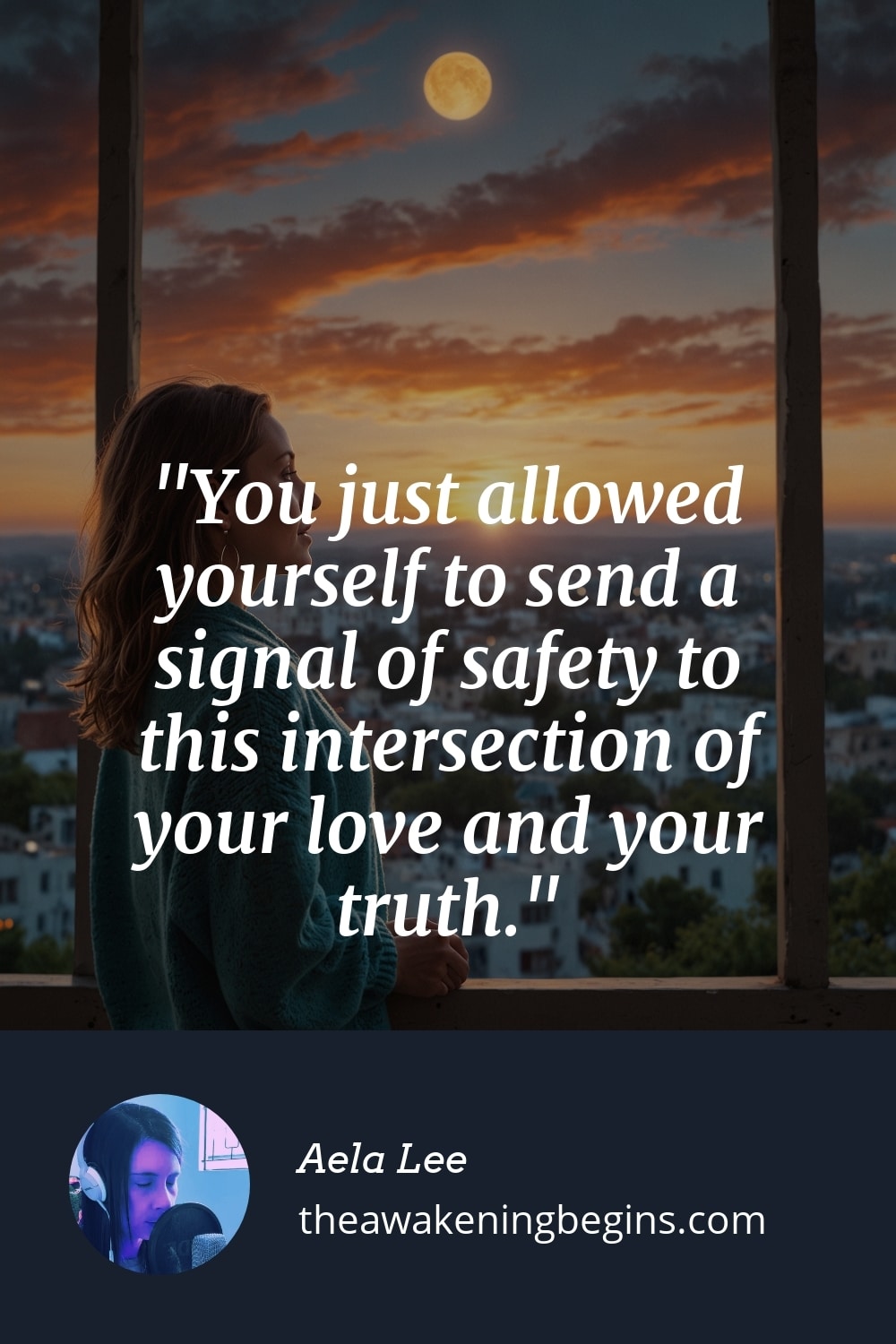 Pinterest Image You just allowed yourself to send a signal of safety to this intersection of your love and your truth.
