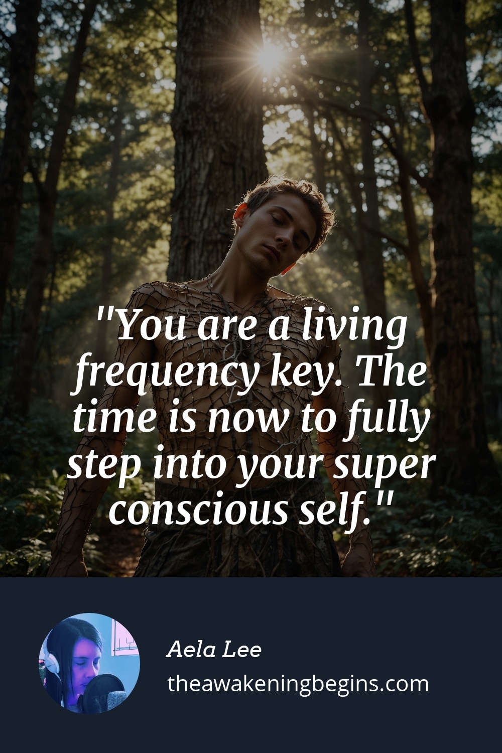 Pinterest Image You are a living frequency key. The time is now to fully step into your super conscious self.