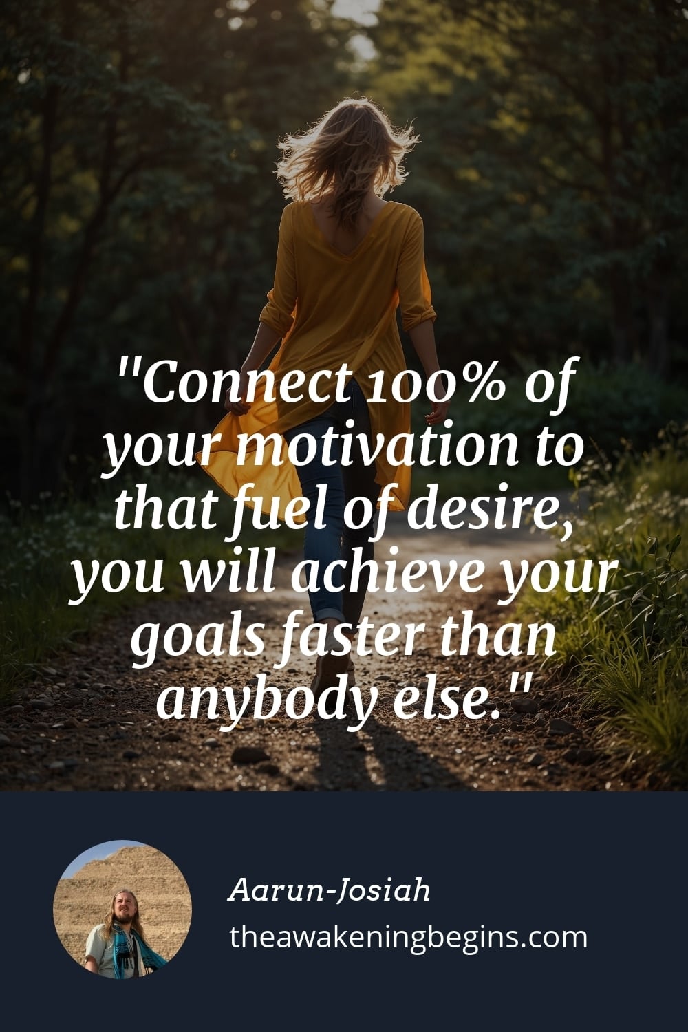 Pinterest Image Connect 100% of your motivation to that fuel of desire, you will achieve your goals faster than anybody else.