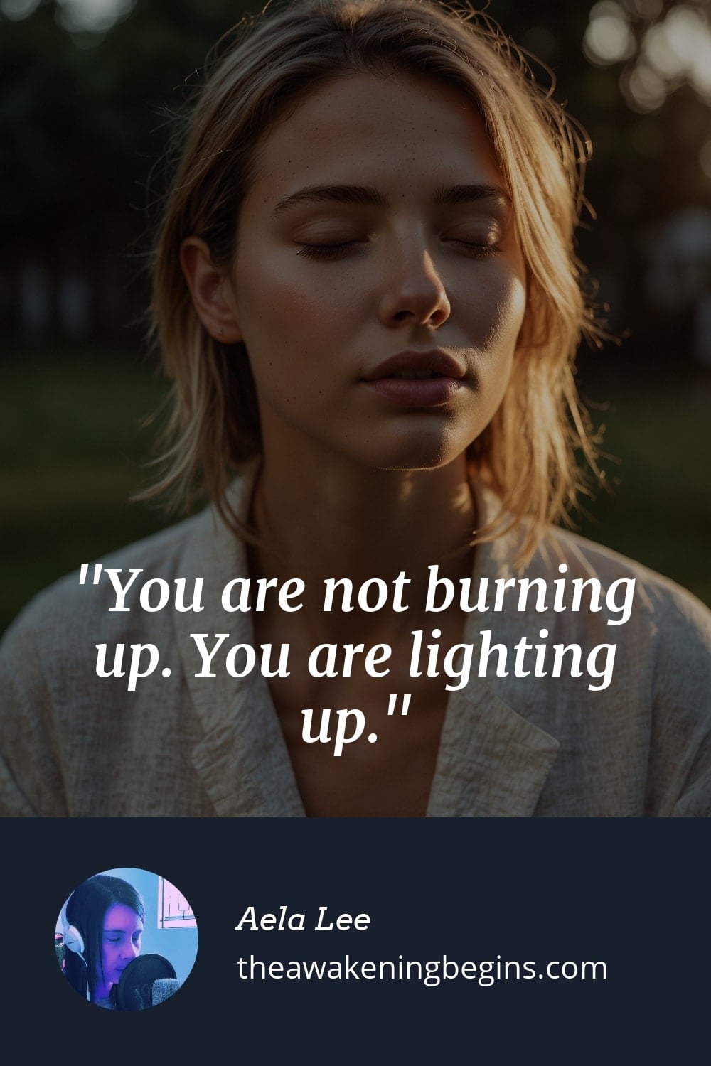 Pinterest Image You are not burning up. You are lighting up.