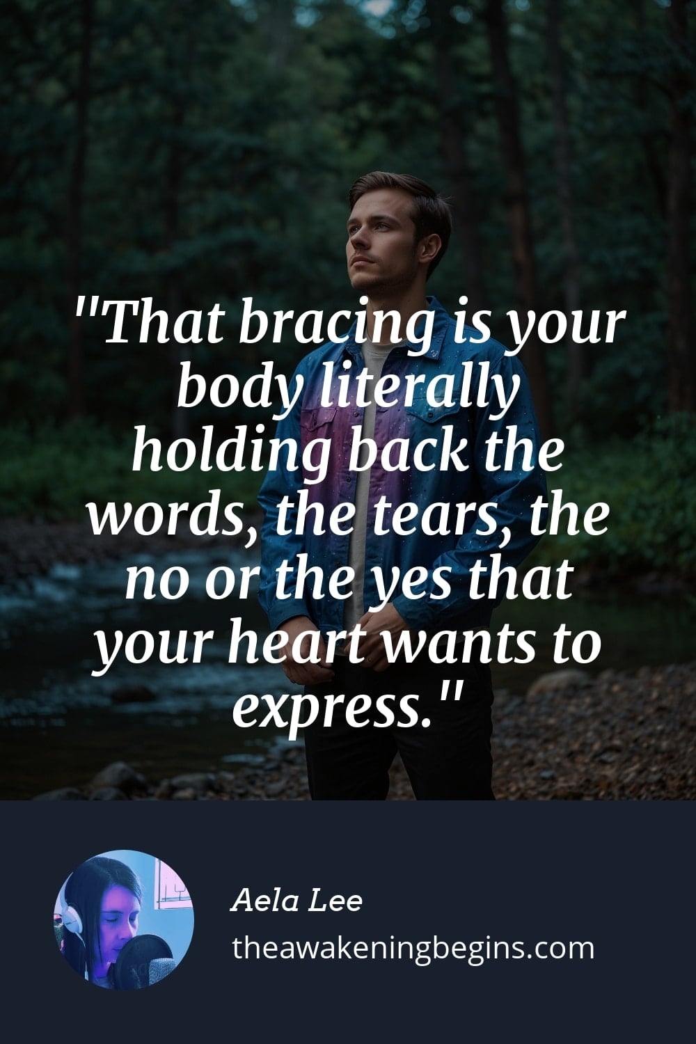Pinterest Image That bracing is your body literally holding back the words, the tears, the no or the yes that your heart wants to express.