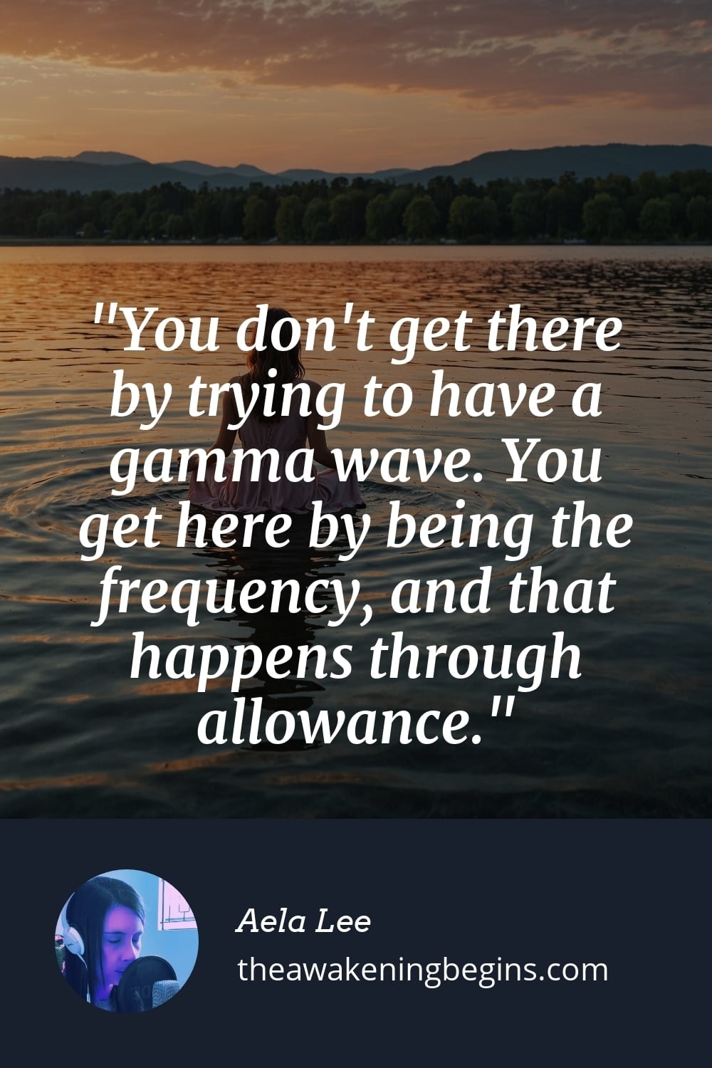 Pinterest Image You don't get there by trying to have a gamma wave. You get here by being the frequency, and that happens through allowance.