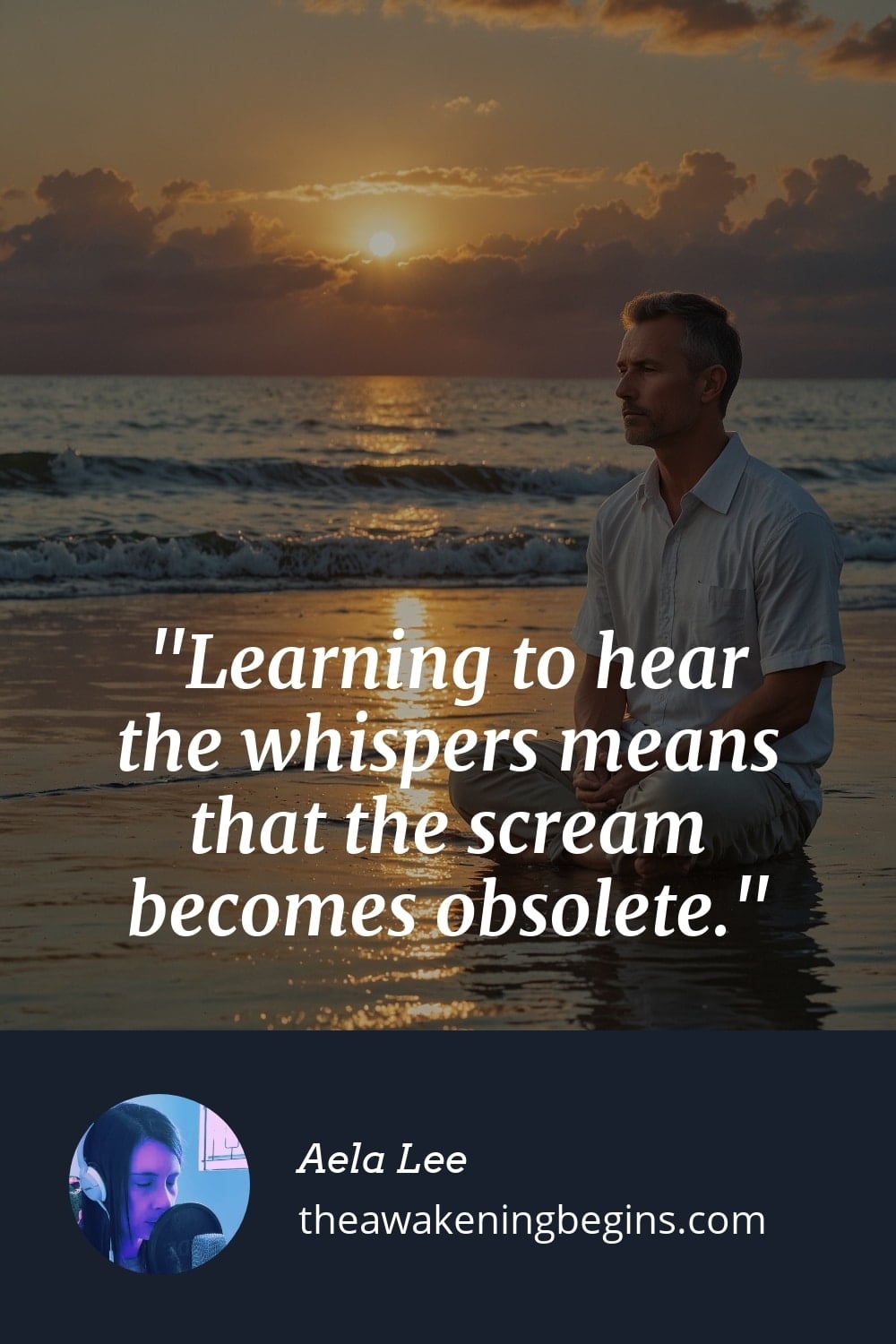 Learning to hear the whispers means that the scream becomes obsolete.