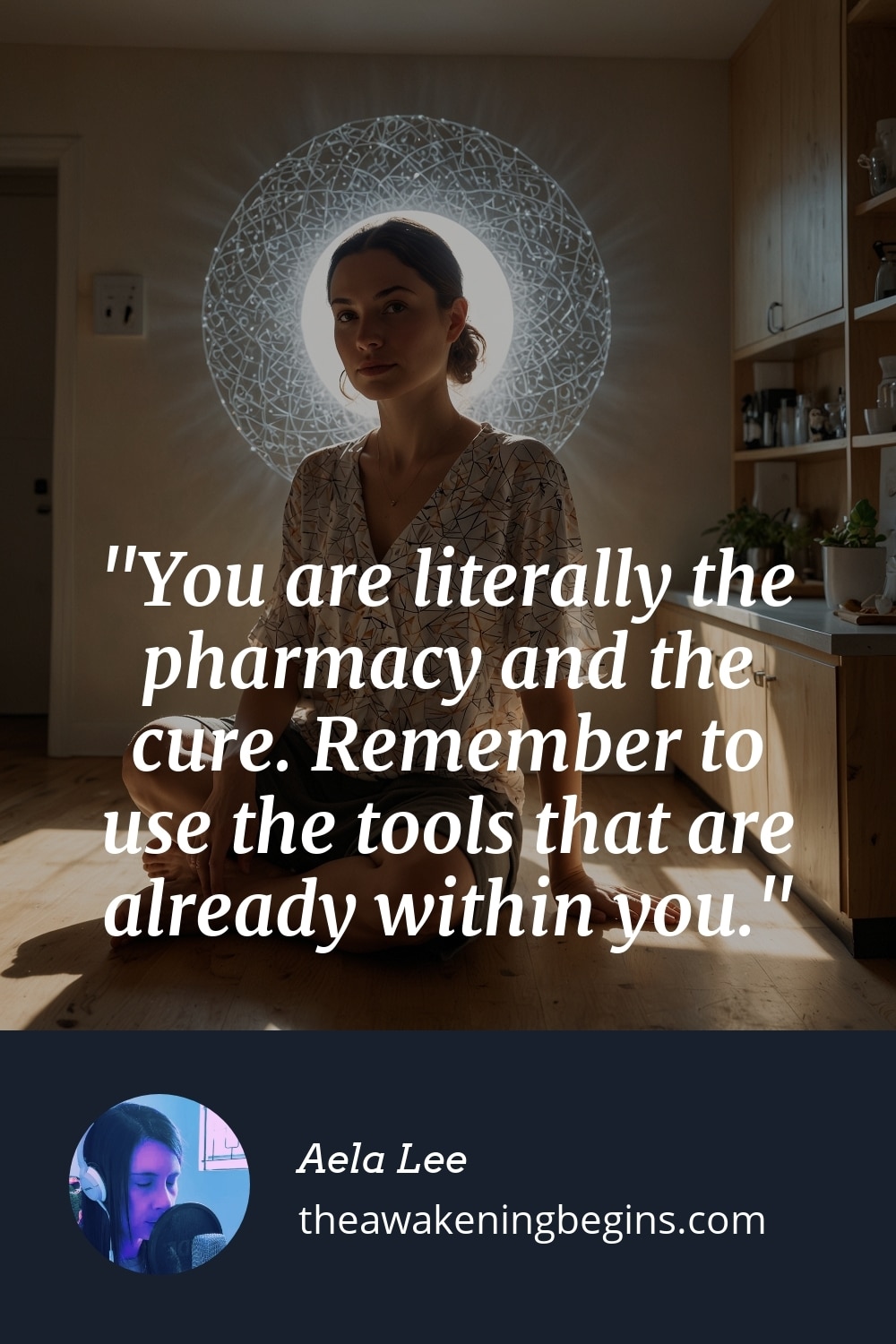 Pinterest Image You are literally the pharmacy and the cure. Remember to use the tools that are already within you.