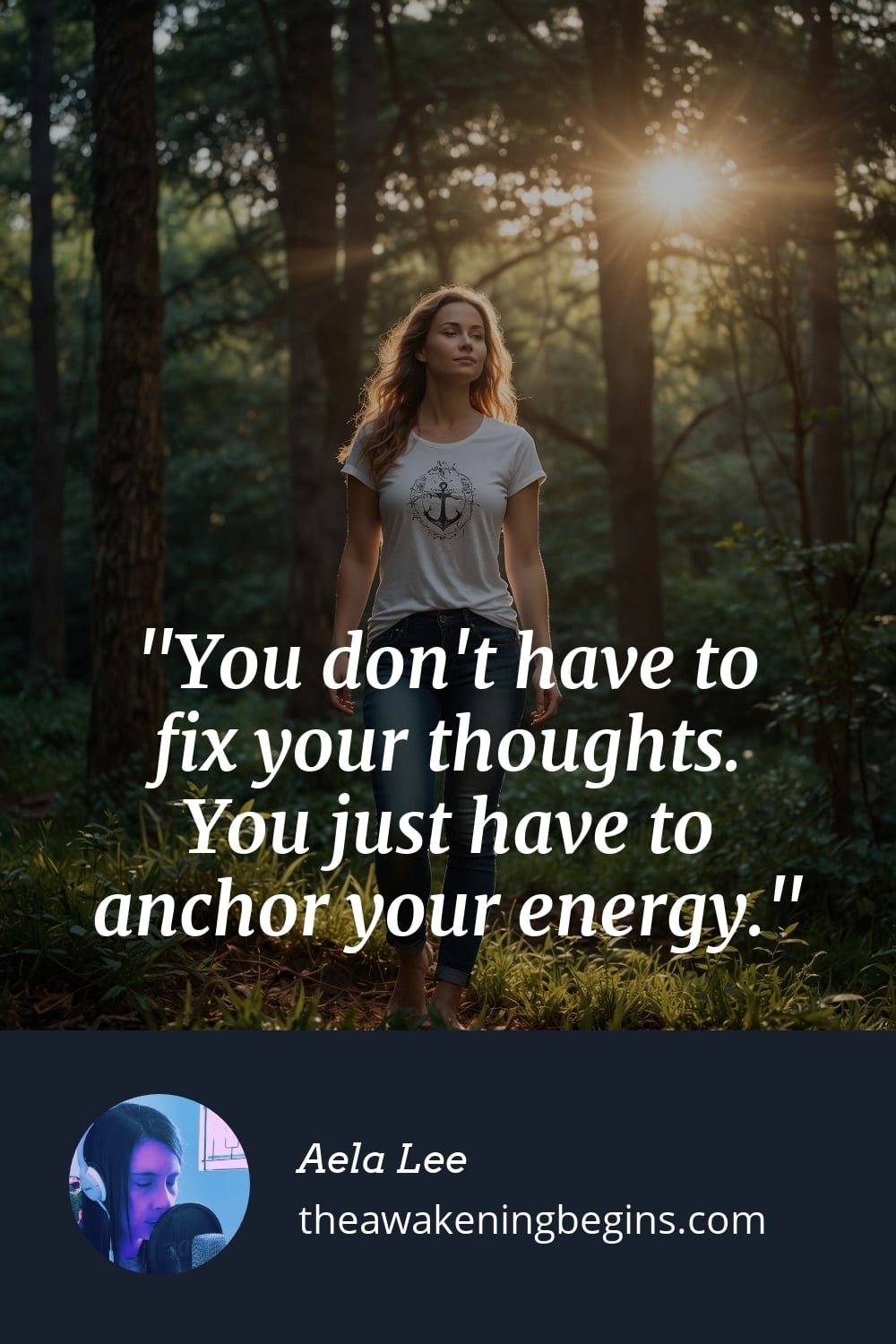 Pinterest Image You don't have to fix your thoughts. You just have to anchor your energy.