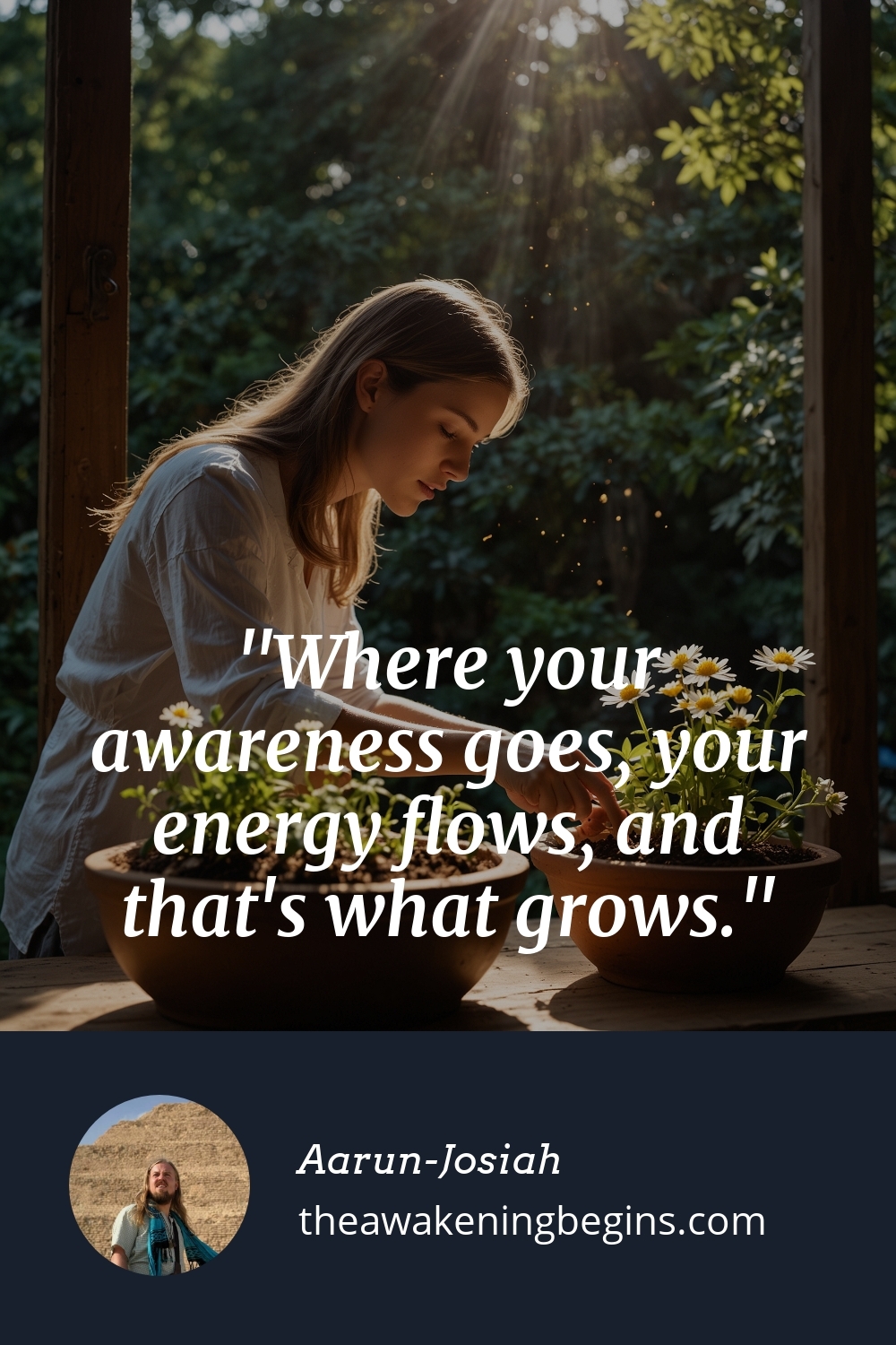 Pinterest Image Where your awareness goes, your energy flows, and that's what grows.