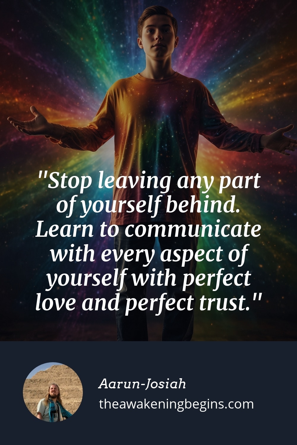 Pinterest Image Stop leaving any part of yourself behind. Learn to communicate with every aspect of yourself with perfect love and perfect trust.