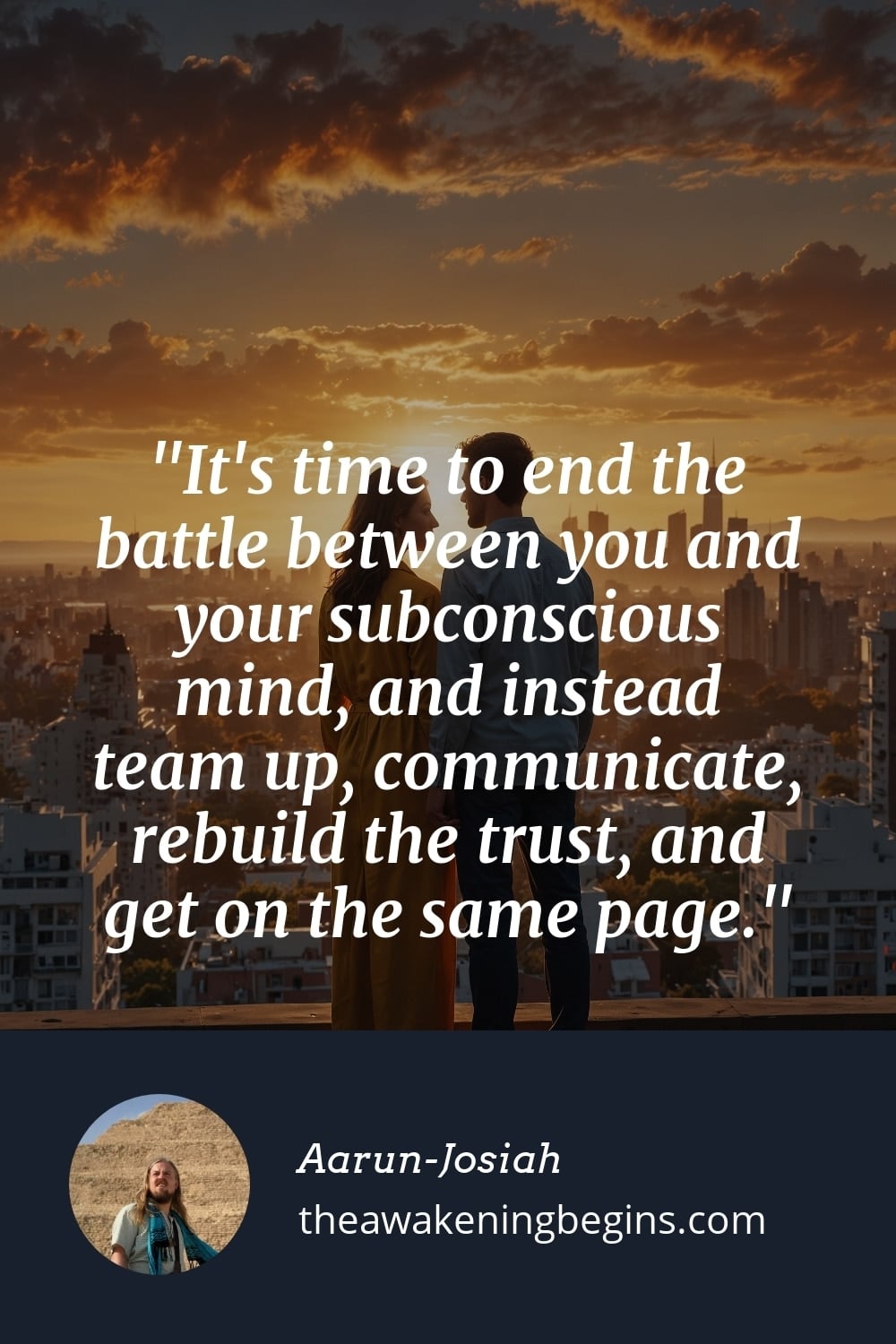 Pinterest Image It's time to end the battle between you and your subconscious mind, and instead team up, communicate, rebuild the trust, and get on the same page.