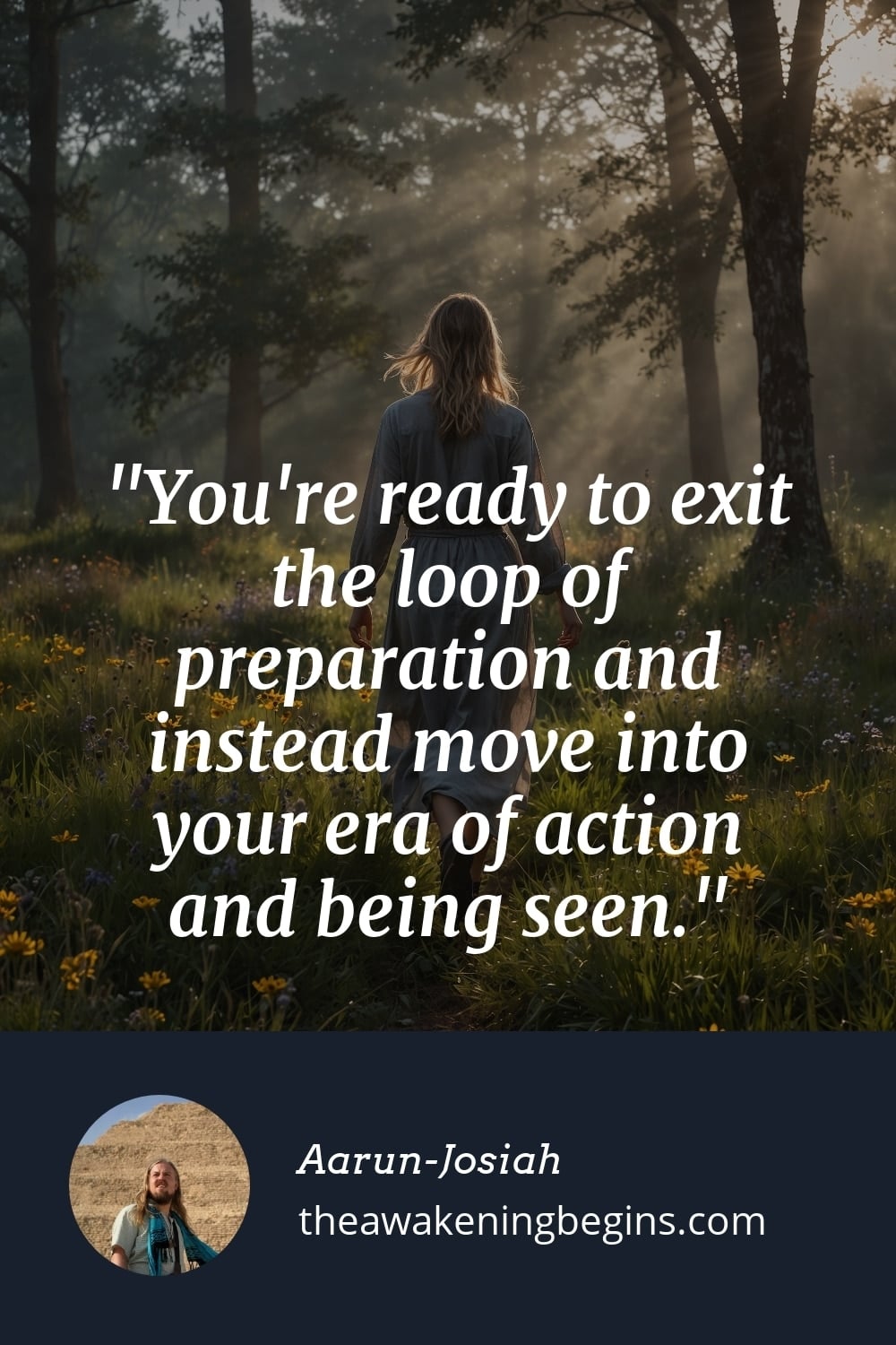 Pinterest Image You're ready to exit the loop of preparation and instead move into your era of action and being seen.
