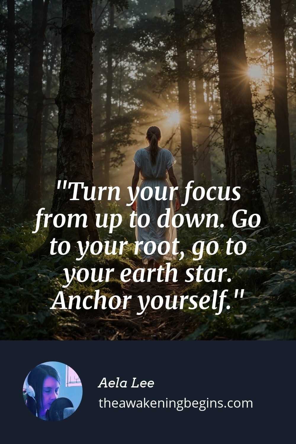 Pinterest Image Turn your focus from up to down. Go to your root, go to your earth star. Anchor yourself.