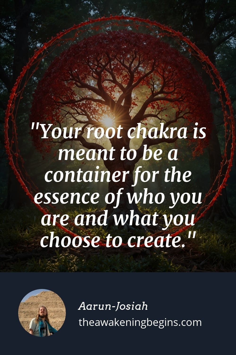 Pinterest Image Your root chakra is meant to be a container for the essence of who you are and what you choose to create.